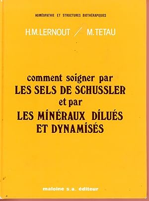 Comment soigner par les sels de Schussler et par les minéraux dilués et dynamisés