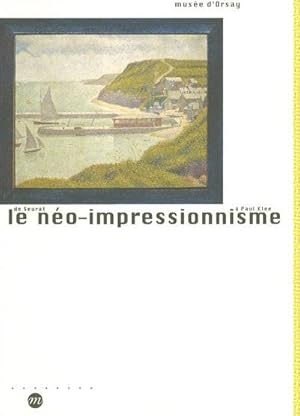 Seller image for Le no-impressionnisme : de Seurat  Paul Klee : [exposition], Paris, 14.3-10.7.05, Muse d'Orsay for sale by Papier Mouvant