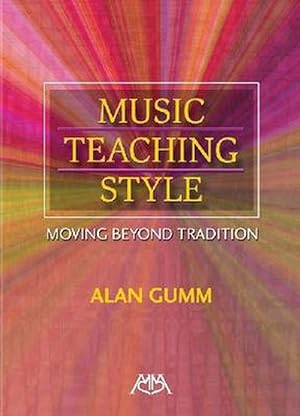Imagen del vendedor de Music Teaching Style: Moving Beyond Tradition (Hardcover) a la venta por CitiRetail