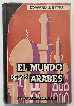 Imagen del vendedor de EL MUNDO DE LOS RABES. ESPASA   CALPE, 1956. a la venta por Grupo Letras