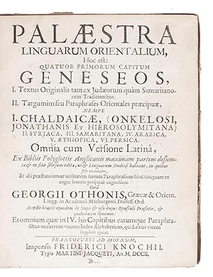 Palaestra linguarum orientalium, hoc est: quatuor primorum capitum Geneseos, I. Textus originalis...