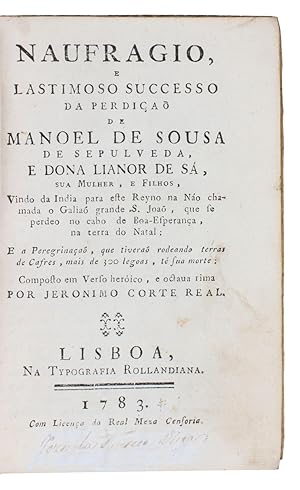 Naufragio, e lastimoso successo da perdiçaõ de Manoel de Sousa de Sepulveda, e Dona Lianor de Sá,...