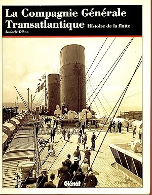 Seller image for La Compagnie Gnrale Transatlantique : Histoire de la flotte for sale by Bouquinerie Le Fouineur