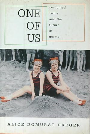 Imagen del vendedor de One of Us: Conjoined Twins and the Future of Normal a la venta por Librodifaccia