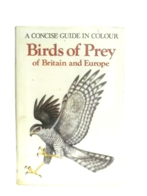 Bild des Verkufers fr Birds Of Prey Of Britain & Europe zum Verkauf von World of Rare Books