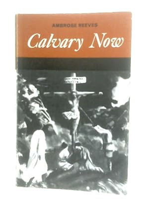 Seller image for Calvary Now for sale by World of Rare Books