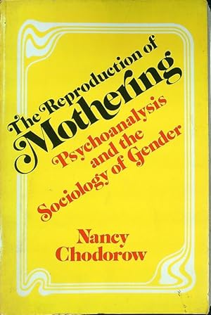 Immagine del venditore per The Reproduction of Mothering: Psychoanalysis and the Sociology of Gender venduto da Librodifaccia