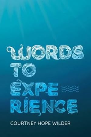 Immagine del venditore per Words to Experience by Wilder, Courtney Hope [Paperback ] venduto da booksXpress