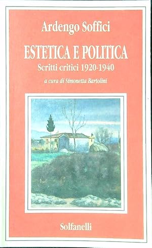 Bild des Verkufers fr Estetica e politica: Scritti critici 1920-1940 zum Verkauf von Librodifaccia