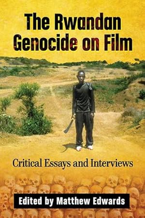 Seller image for The Rwandan Genocide on Film: Critical Essays and Interviews by Matthew Edwards [Paperback ] for sale by booksXpress