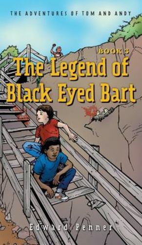 Image du vendeur pour The Legend of Black Eyed Bart, Book 3: The Adventures of Tom and Andy by Penner, Edward [Hardcover ] mis en vente par booksXpress