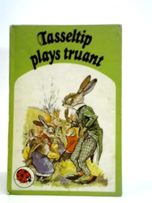 Image du vendeur pour Tasseltip Plays Truant mis en vente par World of Rare Books