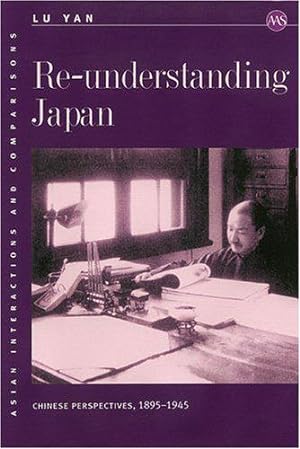 Bild des Verkufers fr Re-Understanding Japan: Chinese Perspectives, 1895-1945 zum Verkauf von JLG_livres anciens et modernes