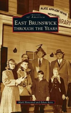 Image du vendeur pour East Brunswick Through the Years (Images of America) [Hardcover ] mis en vente par booksXpress