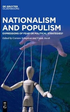 Bild des Verkufers fr Nationalism and Populism: Expressions of Fear or Political Strategies? by Jacob, Frank, Schapkow, Carsten [Hardcover ] zum Verkauf von booksXpress