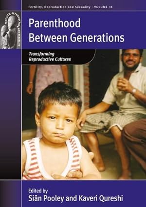 Seller image for Parenthood between Generations: Transforming Reproductive Cultures (Fertility, Reproduction and Sexuality: Social and Cultural Perspectives, 32) [Paperback ] for sale by booksXpress