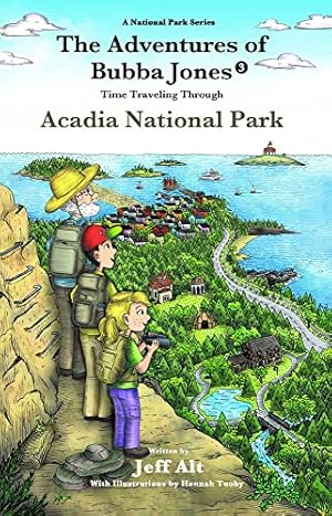 Bild des Verkufers fr The Adventures of Bubba Jones (#3): Time Traveling Through Acadia National Park (3) (A National Park Series) zum Verkauf von Redux Books