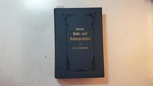 Bild des Verkufers fr Deutsche Volks- und Kulturgeschichte von der Urzeit bis zum Schlusse des neunzehnten Jahrhunderts : fr Schule und Haus zum Verkauf von Gebrauchtbcherlogistik  H.J. Lauterbach