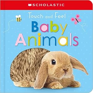 Bild des Verkufers fr Touch and Feel Baby Animals: Scholastic Early Learners (Touch and Feel) zum Verkauf von Reliant Bookstore