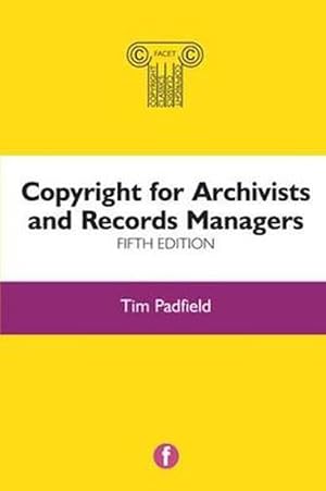 Seller image for Copyright for Archivists and Records Managers, Fifth Edition (Paperback) for sale by CitiRetail