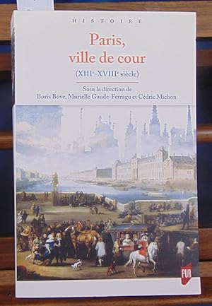 Paris ville de cour (XIIIe-XVIIIe siècle)