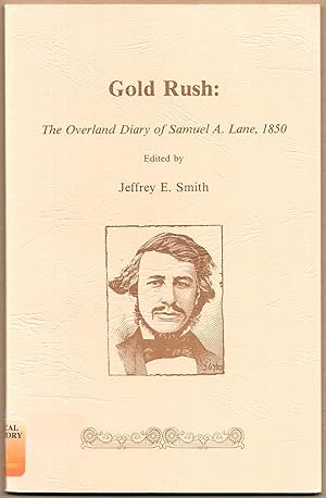 Bild des Verkufers fr GOLD RUSH The Overland Diary of Samuel A. Lane, 1850. zum Verkauf von Bookseller, Inc.