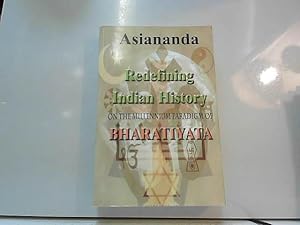 Seller image for Redefining Indian History on the Millennium Paradigm of Bharatiyata for sale by JLG_livres anciens et modernes