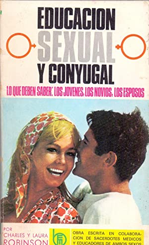 Imagen del vendedor de Educacion sexual y conyugal: Lo que deben saber los jovenes, los novios, los esposos. a la venta por Libros Tobal