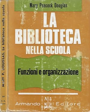 Seller image for La biblioteca nella scuola Funzioni e organizzazione for sale by Biblioteca di Babele