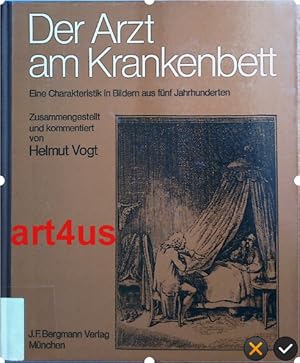 Bild des Verkufers fr Der Arzt am Krankenbett : Eine Charakteristik in Bildern aus 5 Jahrhunderten. zum Verkauf von art4us - Antiquariat