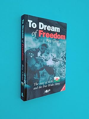 To Dream of Freedom: The Story of Mac and the Free Wales Army