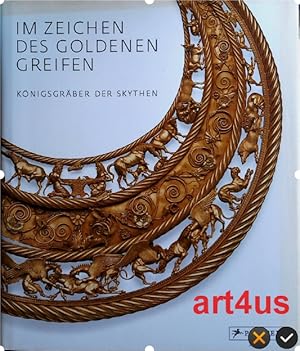 Seller image for Im Zeichen des goldenen Greifen : Knigsgrber der Skythen for sale by art4us - Antiquariat