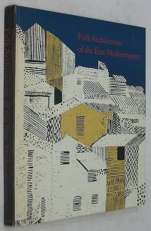 Seller image for Folk Architecture of the East Mediterranean (The William Kinne Fellows Studies in Architecture) for sale by Powell's Bookstores Chicago, ABAA
