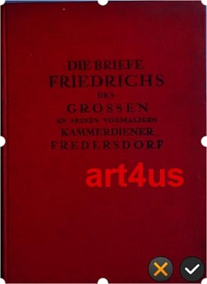 Immagine del venditore per Die Briefe Friedrichs des Grossen an seinen vormaligen Kammerdiener Fredersdorf. venduto da art4us - Antiquariat
