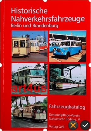 Imagen del vendedor de Historische Nahverkehrsfahrzeuge : Berlin und Brandenburg ; Fahrzeugkatalog a la venta por art4us - Antiquariat