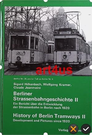 Bild des Verkufers fr Berliner Strassenbahngeschichte II : Ein Bericht ber die Entwicklung der Strassenbahn in Berlin nach 1920. zum Verkauf von art4us - Antiquariat