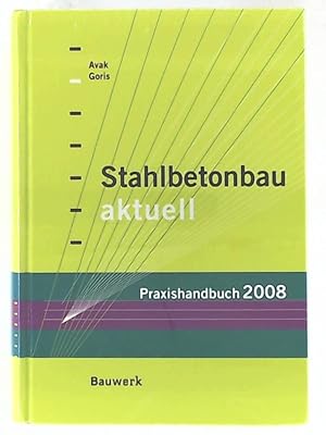 Immagine del venditore per Stahlbetonbau aktuell - Praxishandbuch 2008 venduto da Leserstrahl  (Preise inkl. MwSt.)