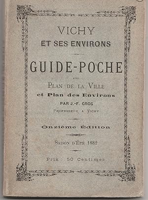 Vichy et ses environs guide-poche. Onzième édition. Saison d'été 1882. (Incomplet du plan de la v...
