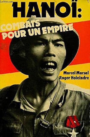 Bild des Verkufers fr Hanoi : combats pour un empire zum Verkauf von JLG_livres anciens et modernes