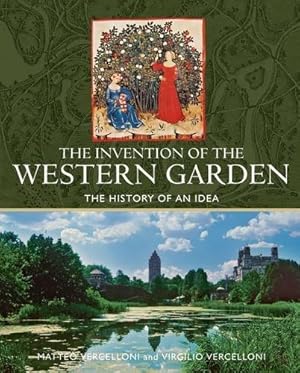 Seller image for The Invention of the Western Garden: The History of an Idea. for sale by Frans Melk Antiquariaat