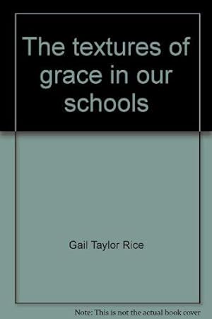 Bild des Verkufers fr The textures of grace in our schools zum Verkauf von Redux Books