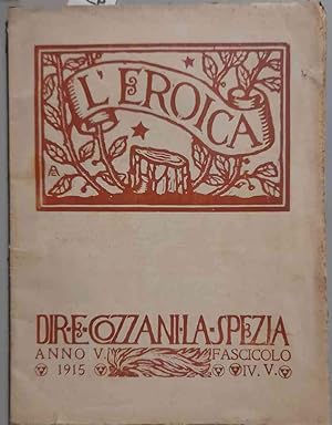 L'Eroica. Rassegna Italiana di Ettore Cozzani. Anno V, fascicolo doppio, IV e V, Aprile, Maggio 1...