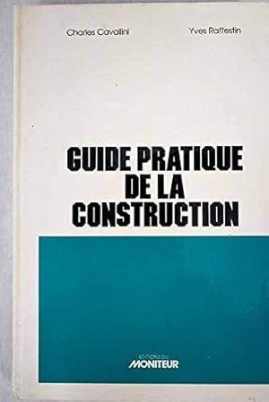 Seller image for Guide pratique de la construction : Les participants, les moyens et le droulement d'une opration for sale by Ammareal