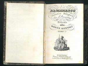 Almanacco statistico bolognese, per l'anno 1836. Dedicato alle donne gentili. Anno 7°. UNITO A: A...