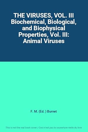 Seller image for THE VIRUSES, VOL. III Biochemical, Biological, and Biophysical Properties, Vol. III: Animal Viruses for sale by Ammareal