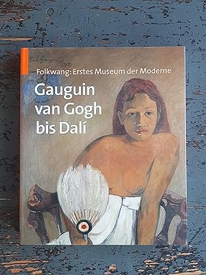 Seller image for Gauguin, van Gogh bis Dali. Folkwang - Erstes Museum der Moderne (Ausstellungskatalog der Hypo-Kulturstiftung, Mnchen; 10. September 2004 bis 9. Januar 2005) for sale by Versandantiquariat Cornelius Lange