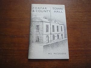 A History of The Town & Country Hall, Forfar: With a Guide to Its Contents