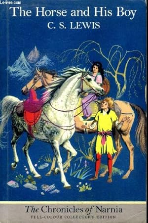 Imagen del vendedor de The horse and his boy The chronicles of Narnia Full-colour collector's edition a la venta por Le-Livre