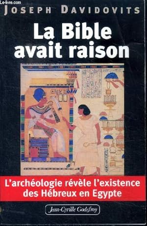 Bild des Verkufers fr La Bible avait raison l'archologie rvle l'existence des Hbreux en Egypte zum Verkauf von Le-Livre