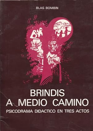 Bild des Verkufers fr Brindis a medio camino. Psicodrama didctico en tres actos zum Verkauf von Librera Cajn Desastre